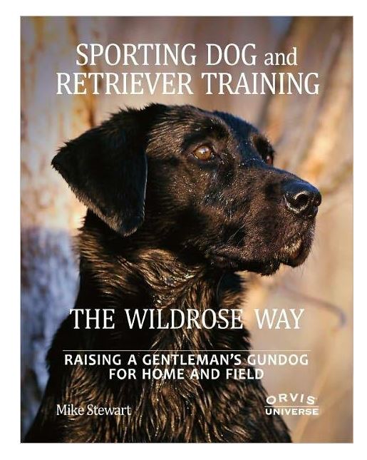 Sporting Dog and Retriever Training the Wildrose Way